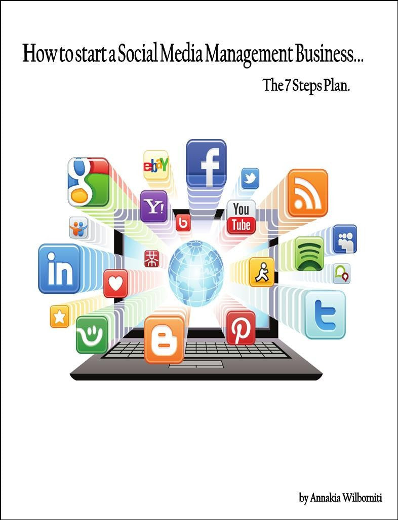 How to start a  Social Media Management Business...
The 7 Steps Plan